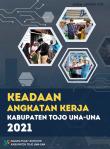 Keadaan Angkatan Kerja Kabupaten Tojo Una-Una 2021