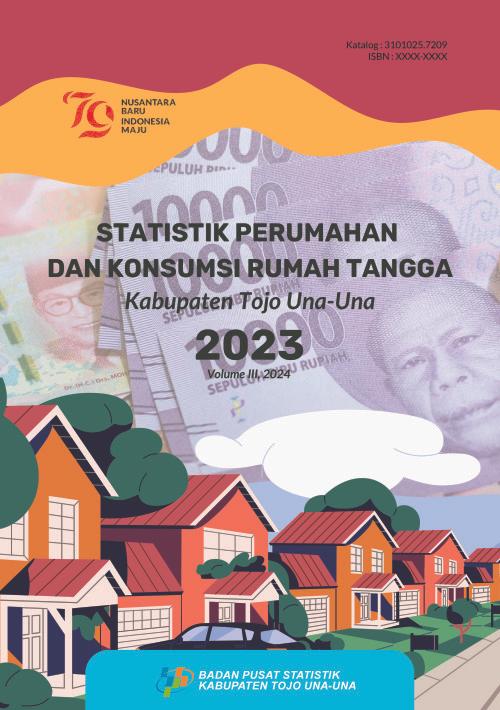 Housing and Household Consumption Statistics of Tojo Una-Una Regency, 2023