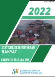 Statistik Kesejahteraan Rakyat Kabupaten Tojo Una-Una  2022