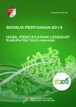 Sensus Pertanian 2013 Hasil Pencacahan Lengkap Kabupaten Tojo Una-Una