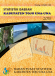 STATISTIK DAERAH KABUPATEN TOJO UNA-UNA 2015